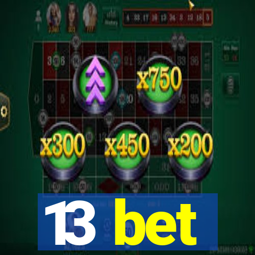 13 bet